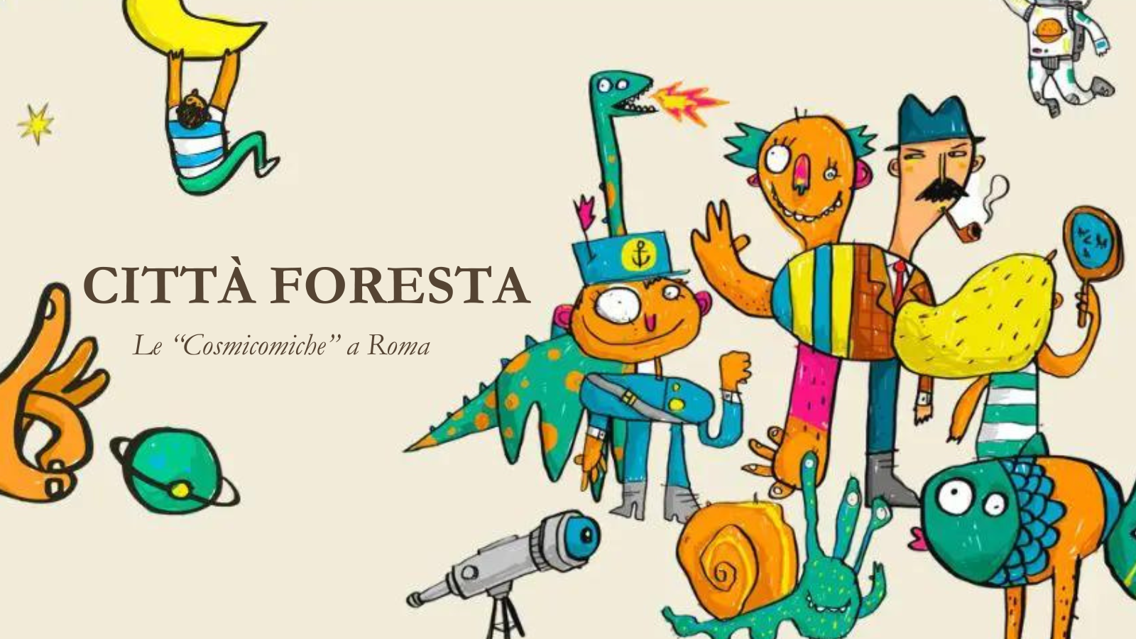 Città Foresta: “Le Cosmicomiche” a Roma
