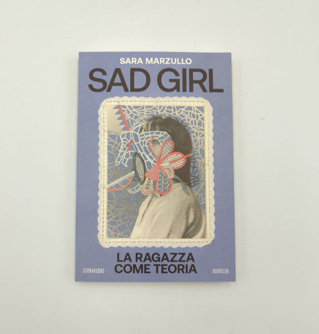 Sara Marzullo e “Sad Girl”: tra marginalizzazione e infinta giovinezza 